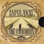 Faded Away... Rust and Strings - The Catechists - Underground Noises Records